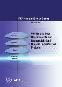 Cover image for Vendor and User Requirements and Responsibilities in Nuclear Cogeneration Projects