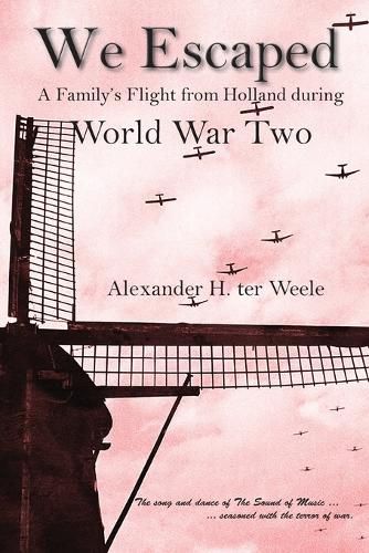 Cover image for We Escaped: A Family's Flight from Holland during World War Two