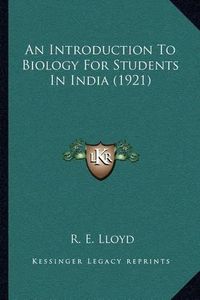 Cover image for An Introduction to Biology for Students in India (1921)