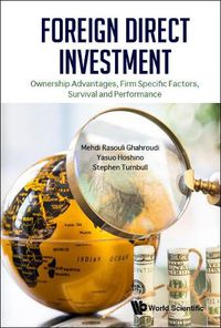 Cover image for Foreign Direct Investment: Ownership Advantages, Firm Specific Factors, Survival And Performance