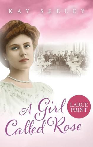 Cover image for A Girl Called Rose: Large Print Edition