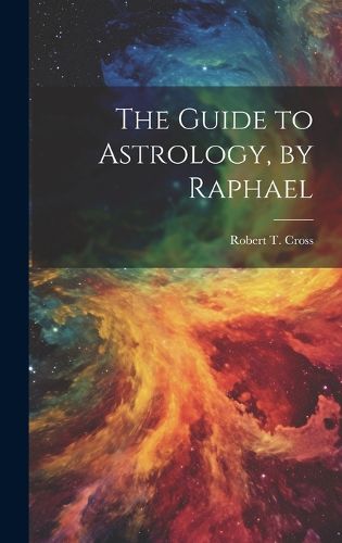 The Guide to Astrology, by Raphael