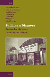 Cover image for Building a Diaspora: Russian Jews in Israel, Germany and the USA