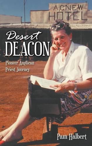 Cover image for Desert Deacon: Pioneer Anglican Priest Journey