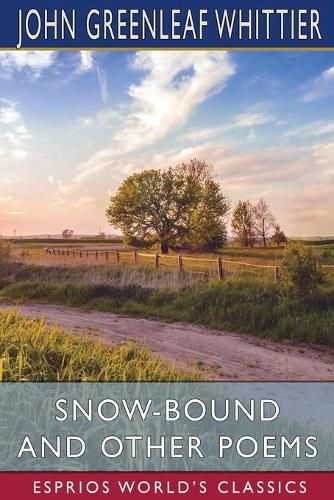 Cover image for Snow-Bound and Other Poems (Esprios Classics)