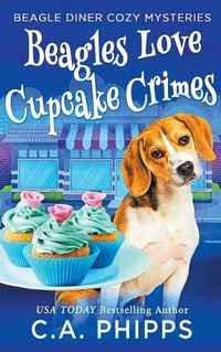 Cover image for Beagles Love Cupcake Crimes