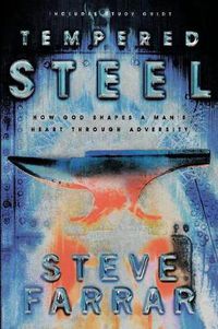 Cover image for Tempered Steel: Shaping Mans Heart Through Adversity