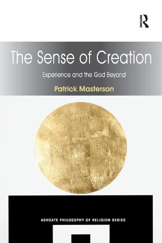 Cover image for The Sense of Creation: Experience and the God Beyond