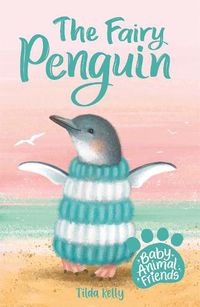 Cover image for Baby Animal Friends: The Fairy Penguin: Book 1