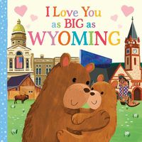 Cover image for I Love You as Big as Wyoming