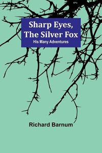 Cover image for Sharp Eyes, the Silver Fox