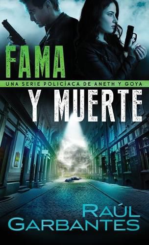 Fama y muerte: Una serie policiaca de Aneth y Goya