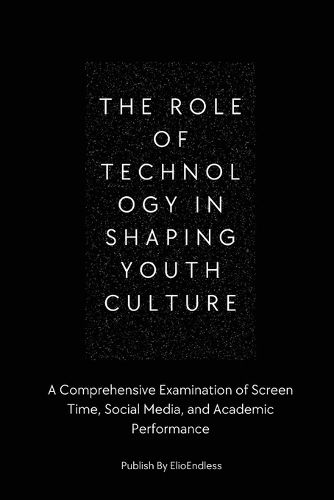 Cover image for The Role of Technology in Shaping Youth Culture