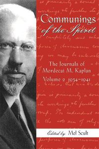 Cover image for Communings of the Spirit: The Journals of Mordecai M. Kaplan, Volume 2: 1934 - 1941