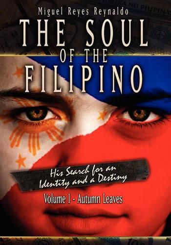 Cover image for The Soul of the Filipino: His Search for an Identity and a Destiny: Autumn Leaves