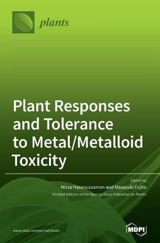 Cover image for Plant Responses and Tolerance to Metal/Metalloid Toxicity