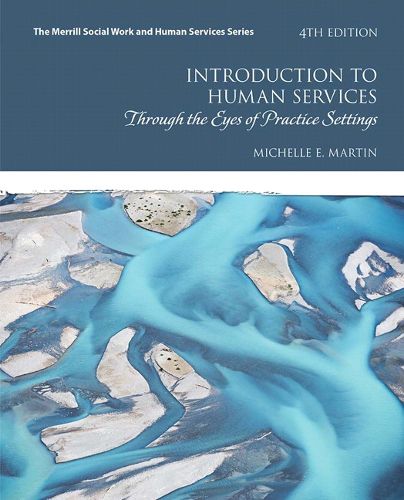 Cover image for Introduction to Human Services: Through the Eyes of Practice Settings with Enhanced Pearson eText -- Access Card Package