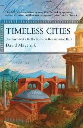 Cover image for Timeless Cities: An Architect's Reflections on Renaissance Italy