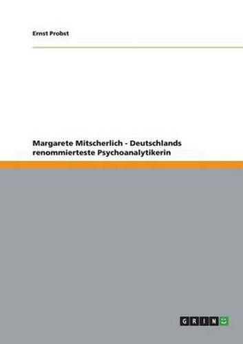 Cover image for Margarete Mitscherlich - Deutschlands renommierteste Psychoanalytikerin
