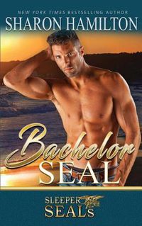 Cover image for Bachelor SEAL: Bone Frog Brotherhood