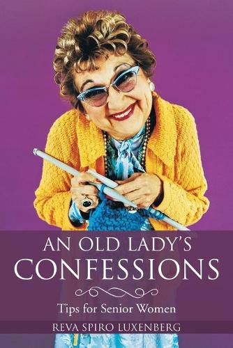 Cover image for An Old Lady's Confessions: Tips for Senior Women