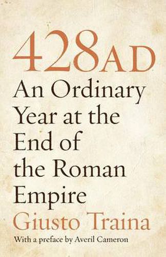 Cover image for 428 AD: An Ordinary Year at the End of the Roman Empire