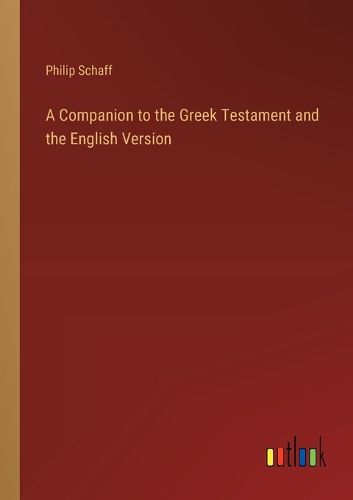 Cover image for A Companion to the Greek Testament and the English Version