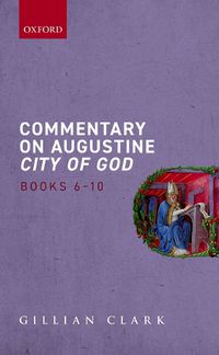 Cover image for Commentary on Augustine City of God, Books 6-10