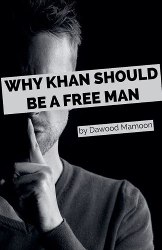 Cover image for Why Khan Should be a Free Man