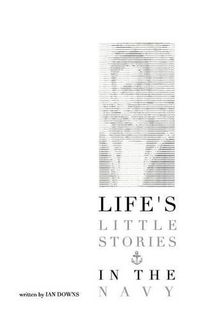 Cover image for Life's Little Stories In The Navy