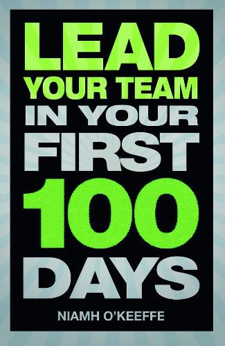 Cover image for Lead Your Team in Your First 100 Days