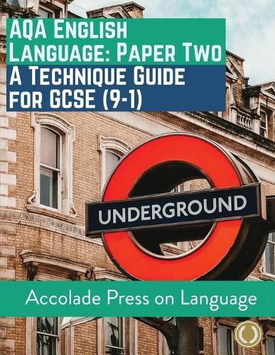 English Language Paper Two: A Technique Guide for GCSE (9-1)