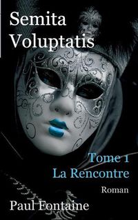 Cover image for semita voluptatis: la rencontre