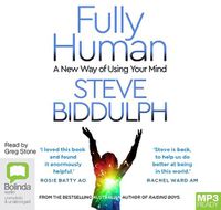 Cover image for Fully Human: A New Way of Using Your Mind