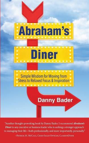 Abraham's Diner: Simple Wisdom for Moving from Stress to Relaxed Focus & Inspiration