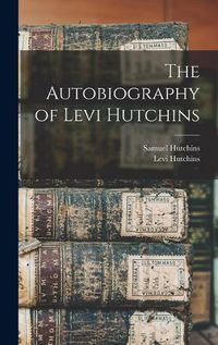 Cover image for The Autobiography of Levi Hutchins