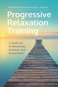 Cover image for Progressive Relaxation Training: A Guide for Professionals, Students, and Researchers