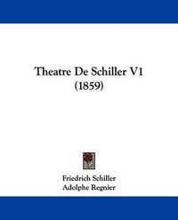 Cover image for Theatre De Schiller V1 (1859)