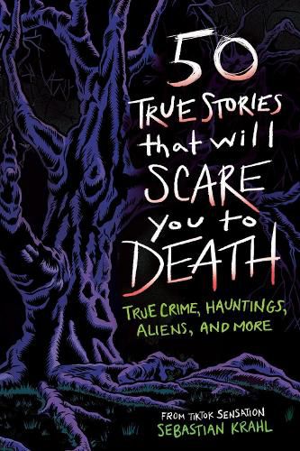 Cover image for 50 True Stories That Will Scare You to Death