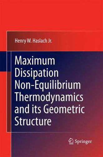 Cover image for Maximum Dissipation Non-Equilibrium Thermodynamics and its Geometric Structure