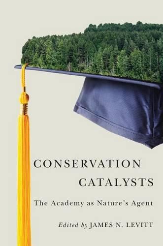 Cover image for Conservation Catalysts - The Academy as Nature's Agent