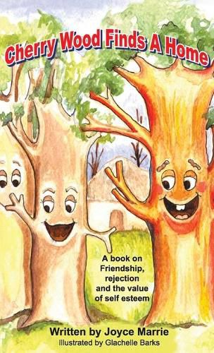 Cover image for Cherry Wood Finds A Home: A book on Friendship, Rejections and the Value of Self-Esteem