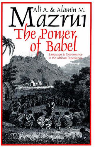 Cover image for Power of Babel: Language and Governance in the African Experience