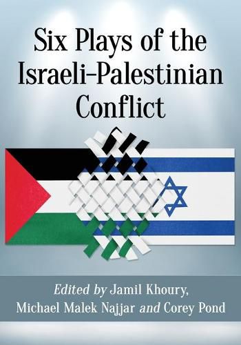 Cover image for Six Plays of the Israeli-Palestinian Conflict