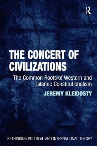 Cover image for The Concert of Civilizations: The Common roots of Western and islamic Constitutionalism