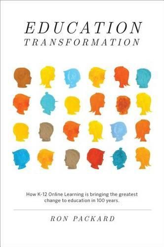 Cover image for Education Transformation: How K-12 Online Learning is Bringing the Greatest Change to Education in 100 Years