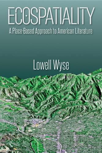 Cover image for Ecospatiality: A Place-Based Approach to American Literature