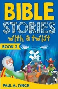 Cover image for Bible Stories With A Twist Book 2