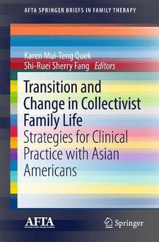 Transition and Change in Collectivist Family Life: Strategies for Clinical Practice with Asian Americans