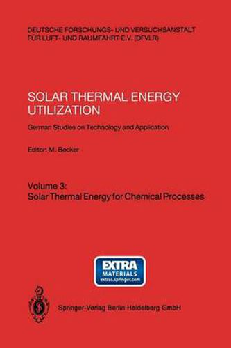 Cover image for Solar Thermal Energy Utilization: German Studies on Technology and Application. Volume 3: Solar Thermal Energy for Chemical Processes